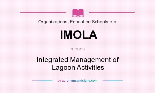 What does IMOLA mean? It stands for Integrated Management of Lagoon Activities
