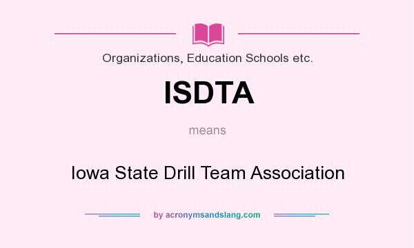 What does ISDTA mean? It stands for Iowa State Drill Team Association