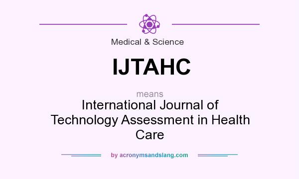 What does IJTAHC mean? It stands for International Journal of Technology Assessment in Health Care