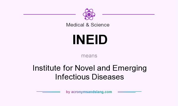 What does INEID mean? It stands for Institute for Novel and Emerging Infectious Diseases