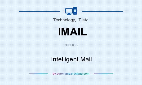 What does IMAIL mean? It stands for Intelligent Mail