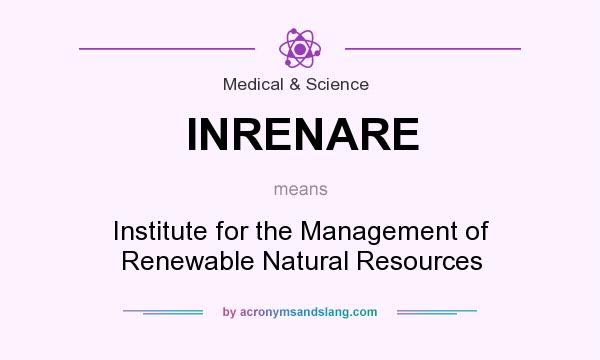 What does INRENARE mean? It stands for Institute for the Management of Renewable Natural Resources