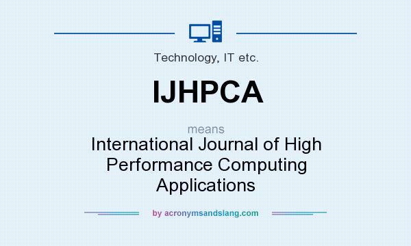 What does IJHPCA mean? It stands for International Journal of High Performance Computing Applications