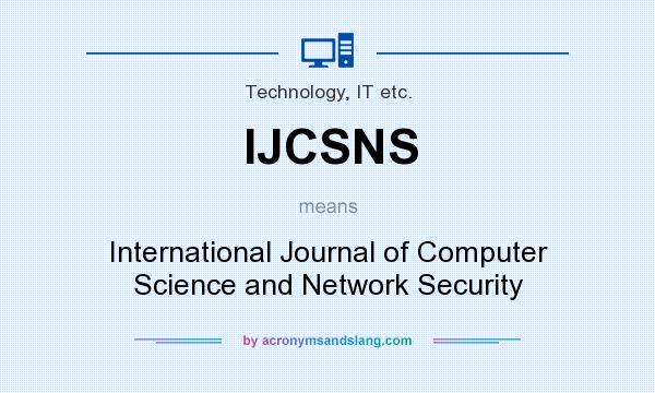 What does IJCSNS mean? It stands for International Journal of Computer Science and Network Security