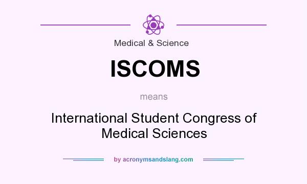 What does ISCOMS mean? It stands for International Student Congress of Medical Sciences