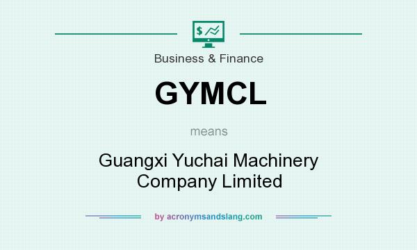 What does GYMCL mean? It stands for Guangxi Yuchai Machinery Company Limited