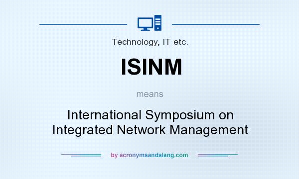 What does ISINM mean? It stands for International Symposium on Integrated Network Management