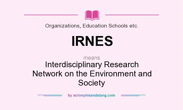 What does IRNES mean? It stands for Interdisciplinary Research Network on the Environment and Society