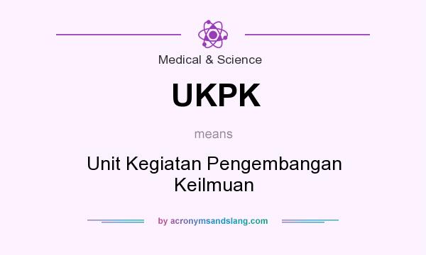 What does UKPK mean? It stands for Unit Kegiatan Pengembangan Keilmuan