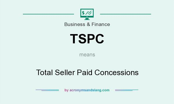 What does TSPC mean? It stands for Total Seller Paid Concessions