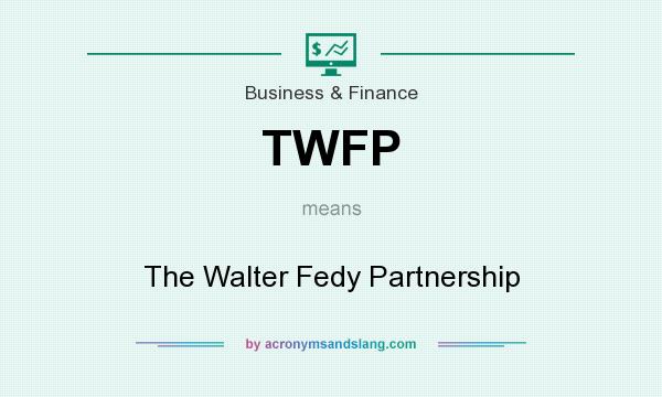 What does TWFP mean? It stands for The Walter Fedy Partnership