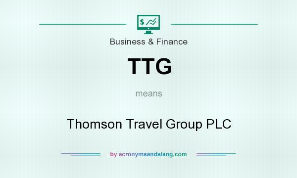 What does TTG mean? It stands for Thomson Travel Group PLC