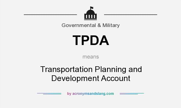 What does TPDA mean? It stands for Transportation Planning and Development Account