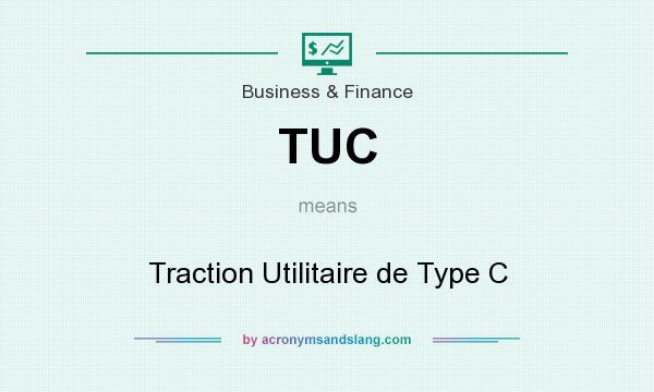 What does TUC mean? It stands for Traction Utilitaire de Type C