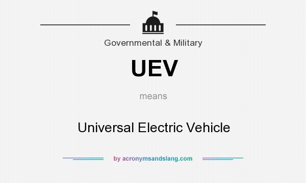 What does UEV mean? It stands for Universal Electric Vehicle