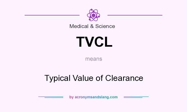What does TVCL mean? It stands for Typical Value of Clearance