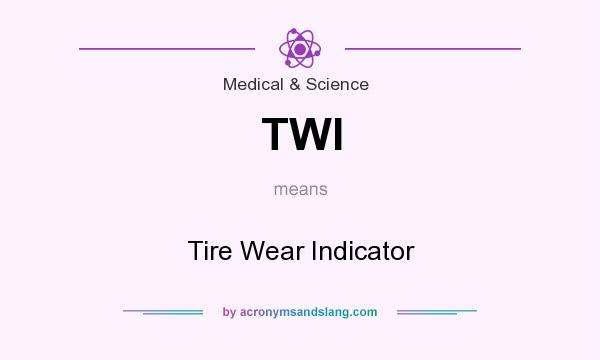 What does TWI mean? It stands for Tire Wear Indicator