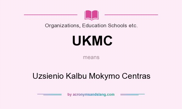 What does UKMC mean? It stands for Uzsienio Kalbu Mokymo Centras