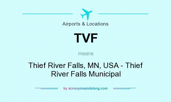 What does TVF mean? It stands for Thief River Falls, MN, USA - Thief River Falls Municipal