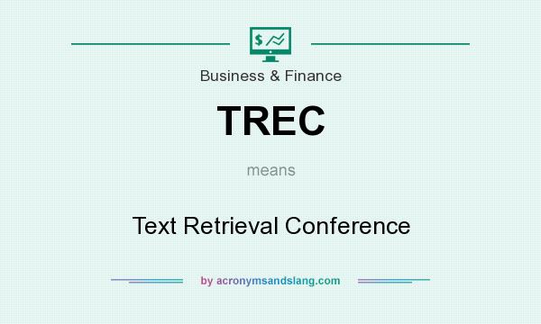 What does TREC mean? It stands for Text Retrieval Conference