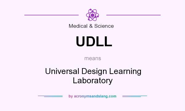 What does UDLL mean? It stands for Universal Design Learning Laboratory