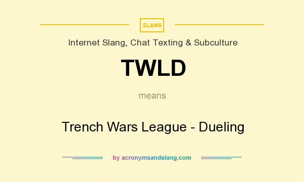 What does TWLD mean? It stands for Trench Wars League - Dueling