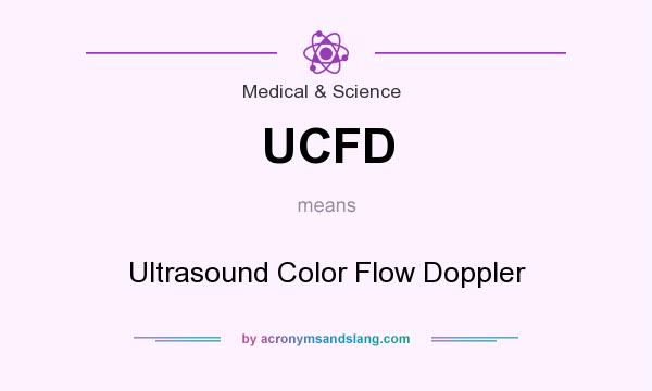 What does UCFD mean? It stands for Ultrasound Color Flow Doppler