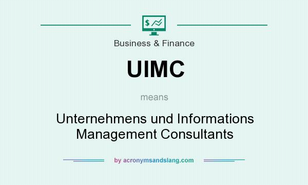 What does UIMC mean? It stands for Unternehmens und Informations Management Consultants