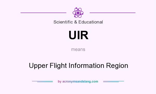 What does UIR mean? It stands for Upper Flight Information Region