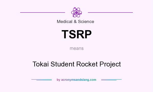 What does TSRP mean? It stands for Tokai Student Rocket Project