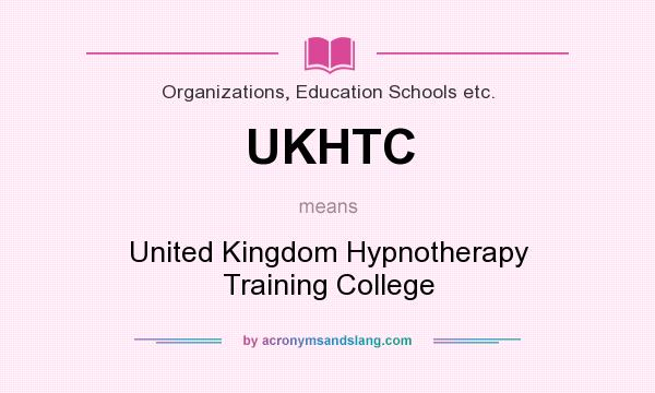 What does UKHTC mean? It stands for United Kingdom Hypnotherapy Training College