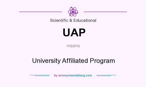 What does UAP mean? It stands for University Affiliated Program
