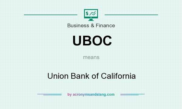 What does UBOC mean? It stands for Union Bank of California