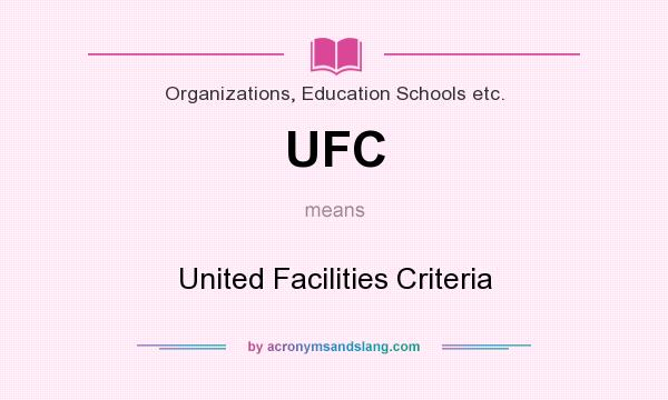 What does UFC mean? It stands for United Facilities Criteria