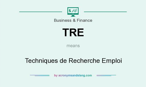 What does TRE mean? It stands for Techniques de Recherche Emploi