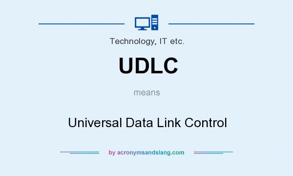 What does UDLC mean? It stands for Universal Data Link Control