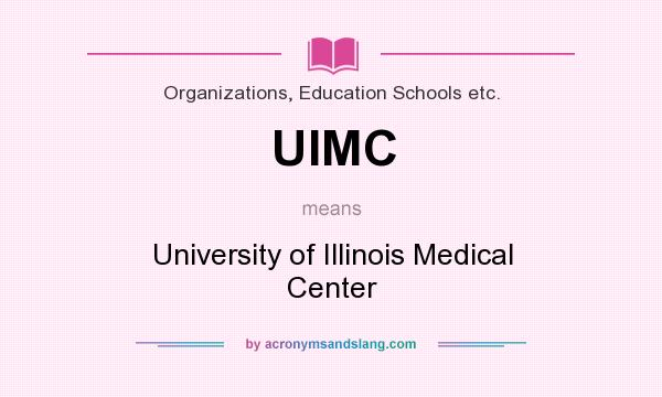 What does UIMC mean? It stands for University of Illinois Medical Center