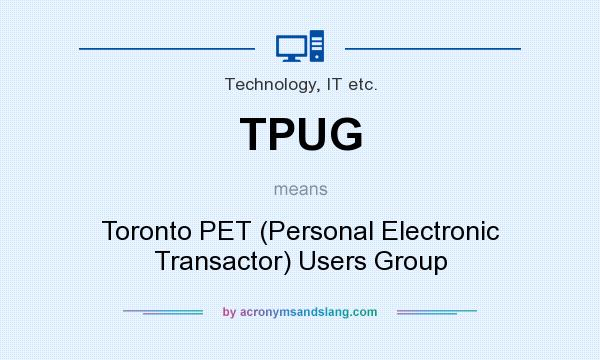 What does TPUG mean? It stands for Toronto PET (Personal Electronic Transactor) Users Group