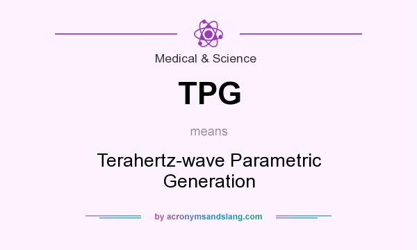 What does TPG mean? It stands for Terahertz-wave Parametric Generation