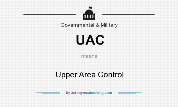 What does UAC mean? It stands for Upper Area Control