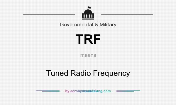 What does TRF mean? It stands for Tuned Radio Frequency