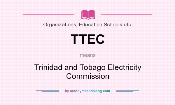What does TTEC mean? It stands for Trinidad and Tobago Electricity Commission