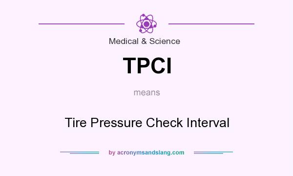 What does TPCI mean? It stands for Tire Pressure Check Interval