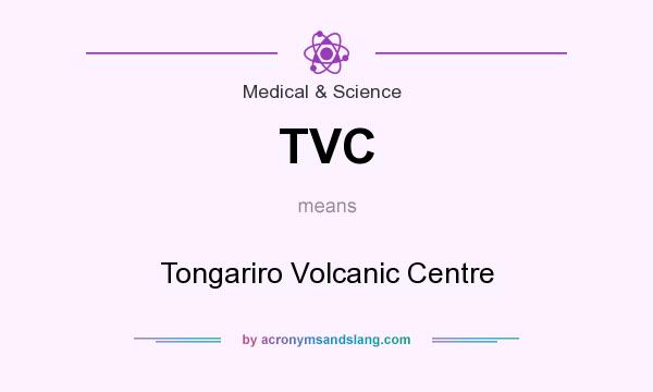 What does TVC mean? It stands for Tongariro Volcanic Centre