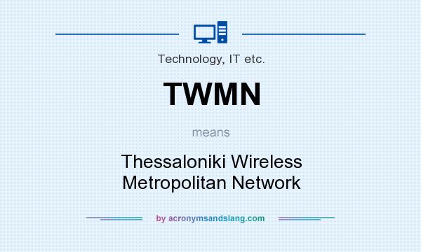 What does TWMN mean? It stands for Thessaloniki Wireless Metropolitan Network