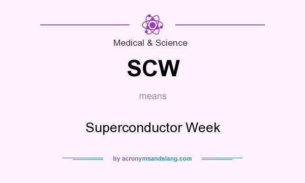 What does SCW mean? It stands for Superconductor Week