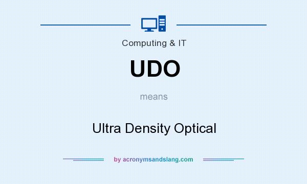 What does UDO mean? It stands for Ultra Density Optical