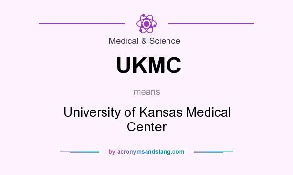 What does UKMC mean? It stands for University of Kansas Medical Center