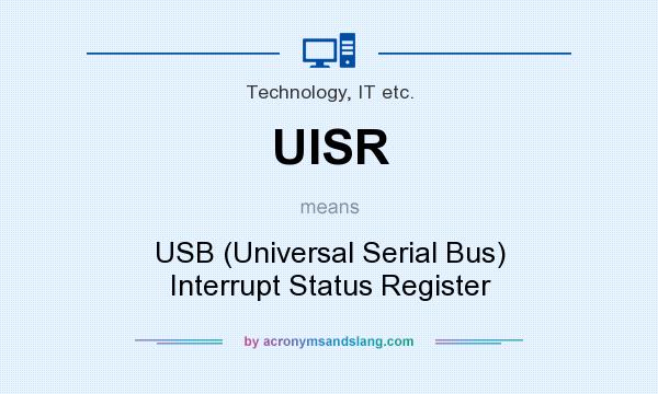 What does UISR mean? It stands for USB (Universal Serial Bus) Interrupt Status Register