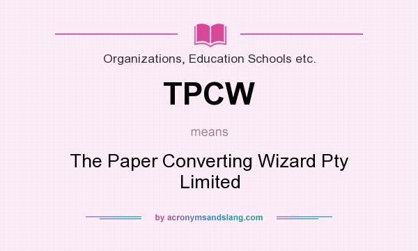 What does TPCW mean? It stands for The Paper Converting Wizard Pty Limited